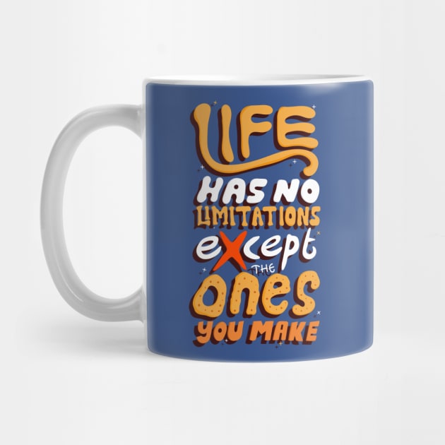 life has no limitations except the ones you make by Mako Design 